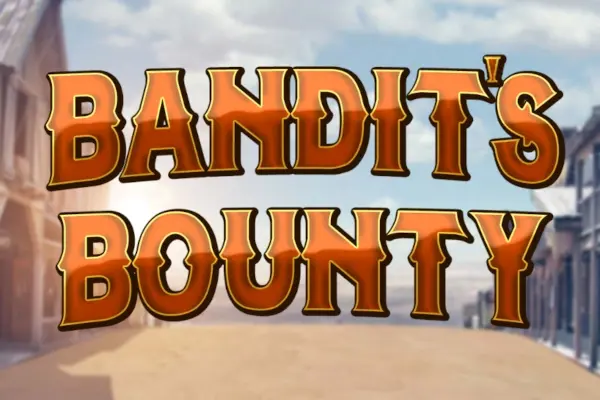 Bandit’s Bounty