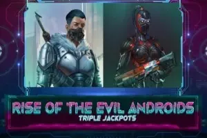 Rise of the Evil Androids