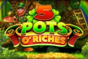 5 Pots O‘ Riches