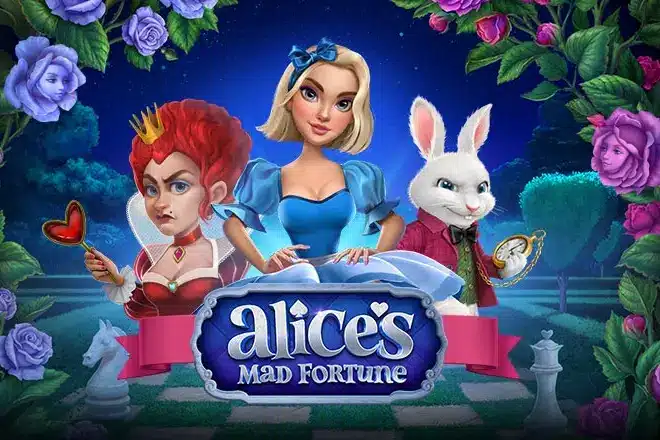 Alice’s Mad Fortune