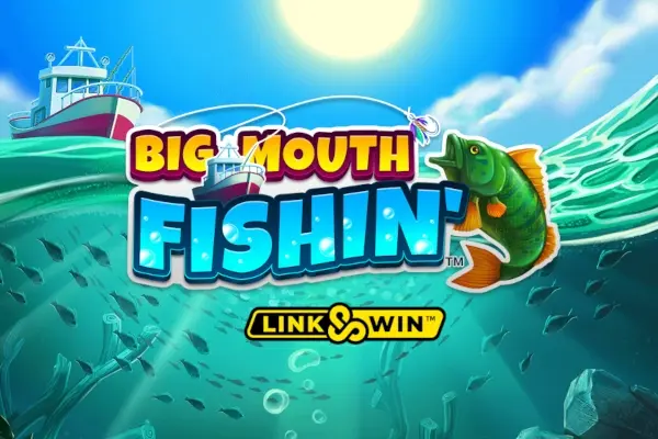 Big Mouth Fishin‘