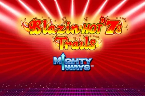 Blazin' Hot 7s Trails Mighty Ways