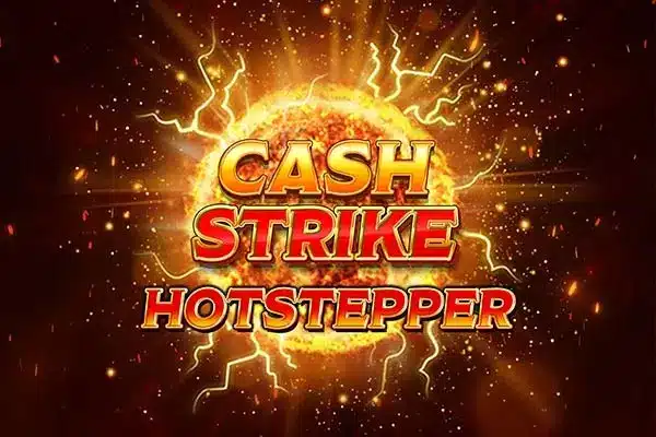 Cash Strike Hotstepper
