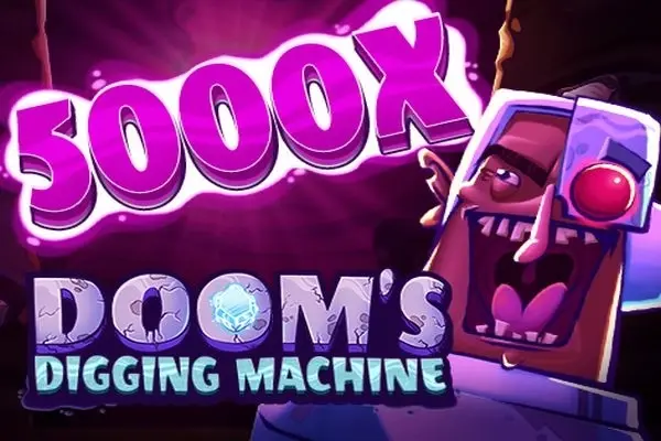 Doom’s Digging Machine