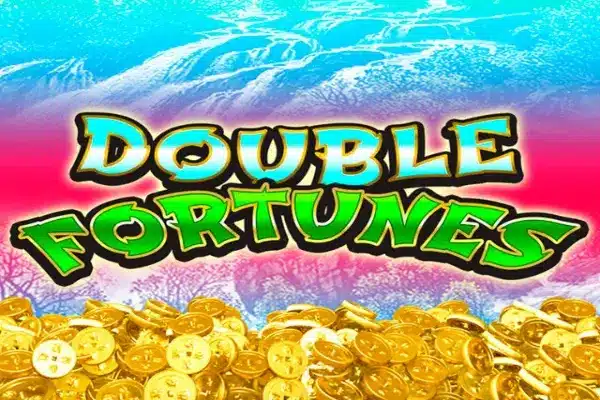 Double Fortunes