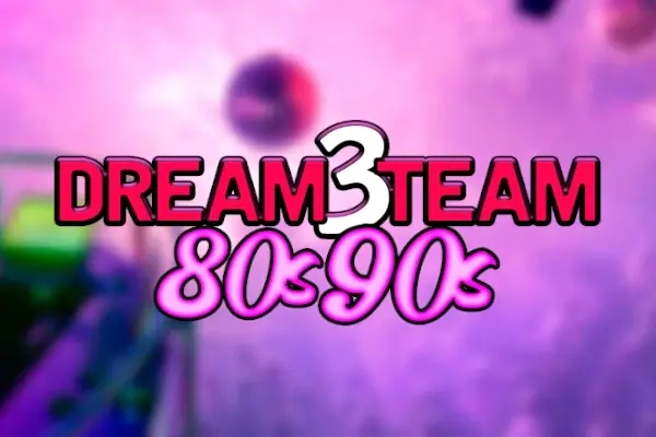 Dream3Team 80s – 90s