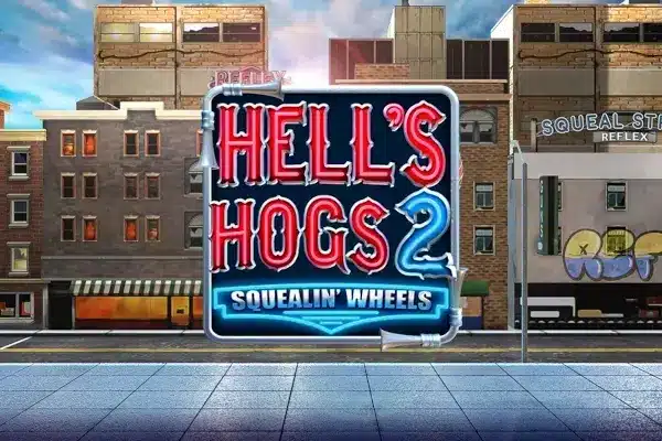 Hell’s Hogs 2 – Squealin‘ Wheels