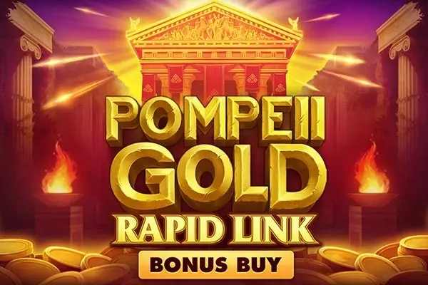 Pompeii Gold Rapid Link Bonus Buy