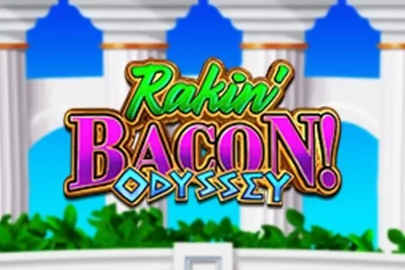 Rakin‘ Bacon Odyssey