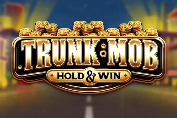 Trunk Mob: Hold & Win