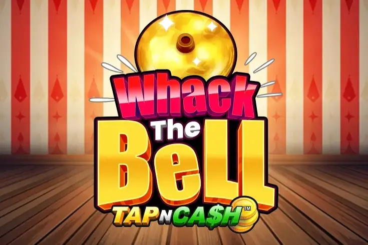 Whack the Bell – Tap n Cash