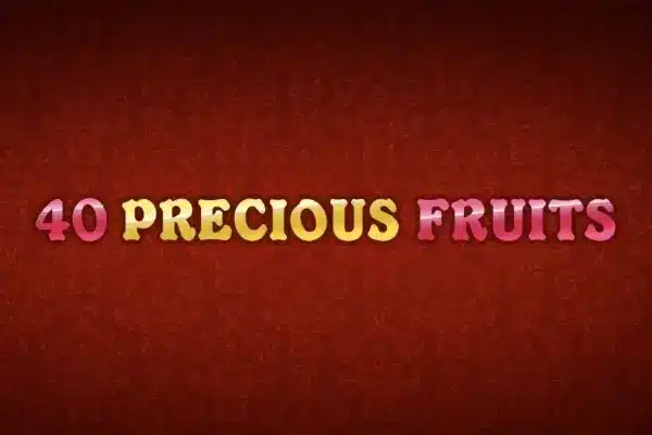 40 Precious Fruits