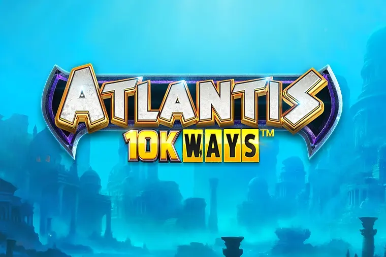 Atlantis 10K Ways