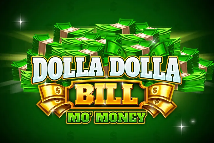 Dolla Dolla Bill Mo‘ Money