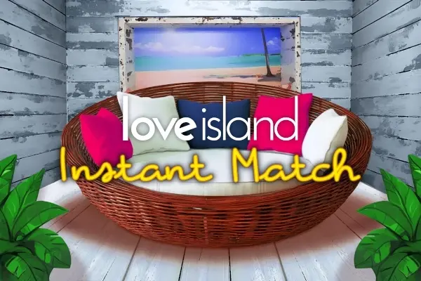 Love Island – Instant Match