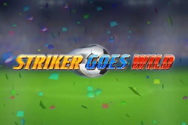 Striker Goes Wild