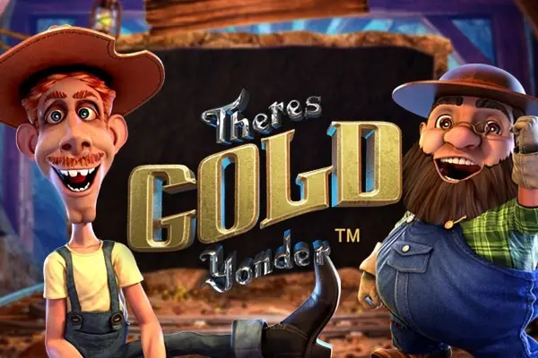 There’s Gold Yonder