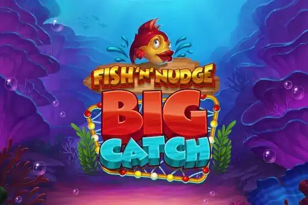 Fish ’n‘ Nudge Big Catch