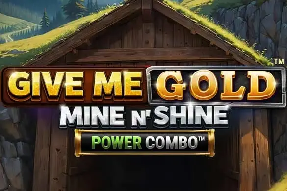 Give Me Gold: Mine n‘ Shine Power Combo